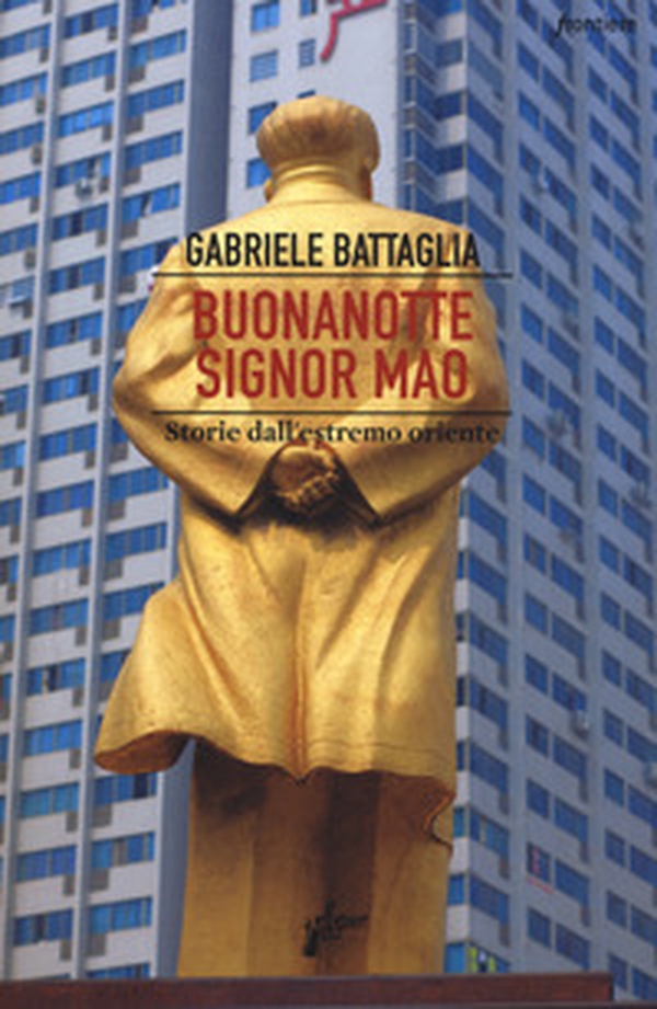 Buonanotte signor Mao. Storie dall'estremo Oriente - Librerie.coop Buonanotte signor Mao. Storie dall'estremo Oriente - Librerie.coop