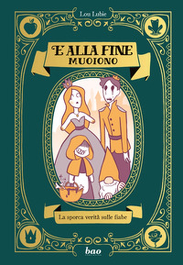 E alla fine muoiono. La sporca verità sulle fiabe - Librerie.coop E alla fine muoiono. La sporca verità sulle fiabe - Librerie.coop