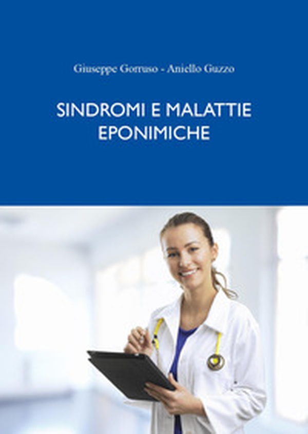 Sindromi e malattie eponimiche - Librerie.coop Sindromi e malattie eponimiche - Librerie.coop