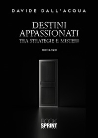 Destini appassionati. Tra strategie e misteri - Librerie.coop