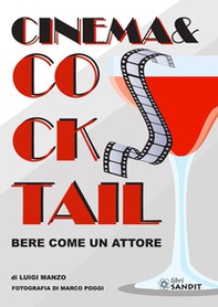 Cinema & Cocktail. Bere come un attore - Librerie.coop Cinema & Cocktail. Bere come un attore - Librerie.coop