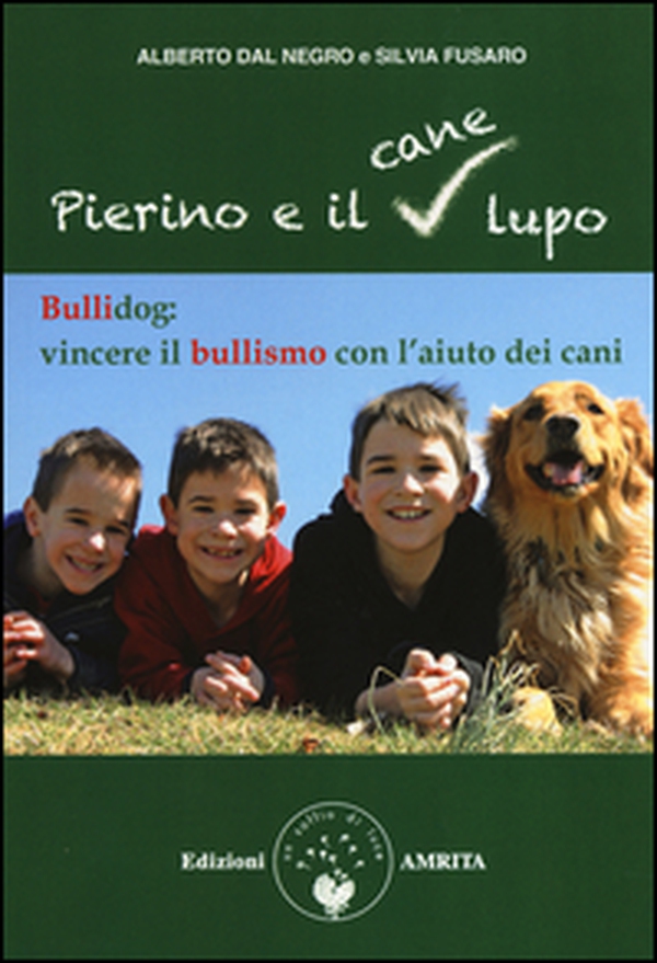 Pierino e il cane lupo. Bullidog: vincere il bullismo con l'aiuto dei cani - Librerie.coop Pierino e il cane lupo. Bullidog: vincere il bullismo con l'aiuto dei cani - Librerie.coop