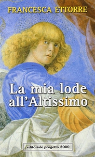 La mia lode all'Altissimo - Librerie.coop La mia lode all'Altissimo - Librerie.coop