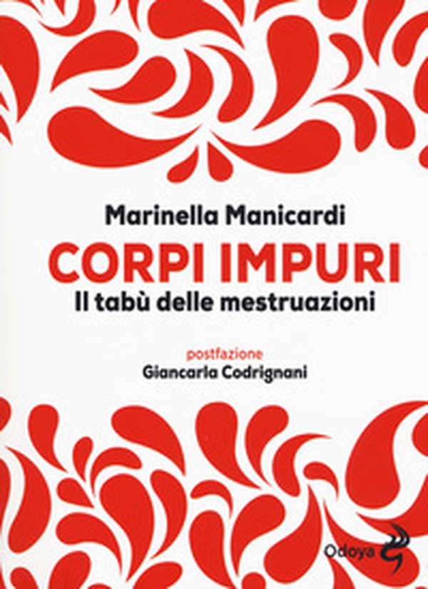 Corpi impuri. Il tabù delle mestruazioni - Librerie.coop Corpi impuri. Il tabù delle mestruazioni - Librerie.coop