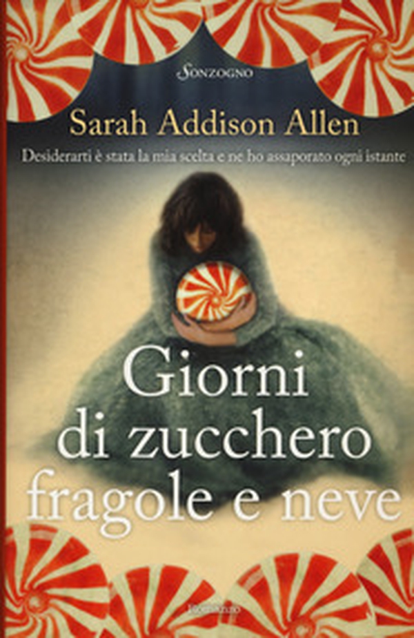 Giorni di zucchero fragole e neve - Librerie.coop Giorni di zucchero fragole e neve - Librerie.coop
