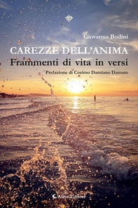 Carezze dell'anima. Frammenti di vita in versi - Librerie.coop