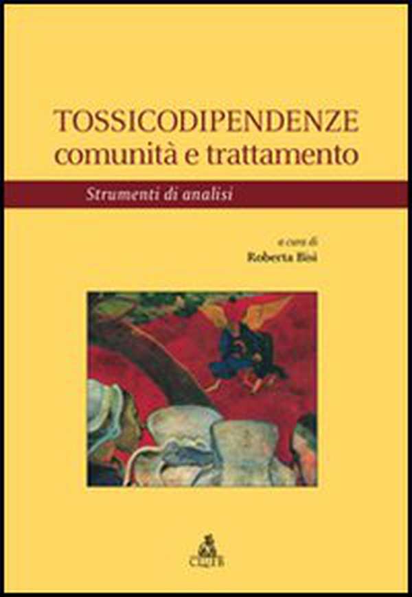 Tossicodipendenze. Comunità e trattamento. Strumenti di analisi - Librerie.coop