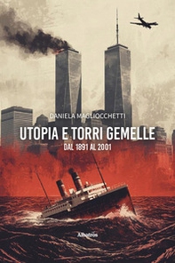 Utopia e Torri Gemelle: dal 1891 al 2001 - Librerie.coop
