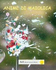Anime di maiolica - Librerie.coop