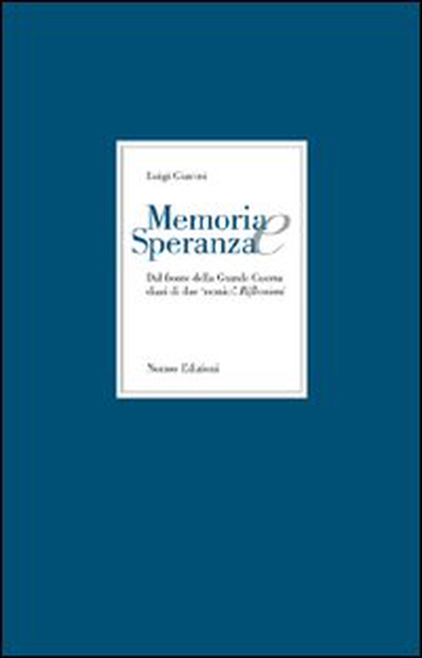 Memoria e speranza. Dal fronte della Grande Guerra. Diari di due «nemici» - Librerie.coop Memoria e speranza. Dal fronte della Grande Guerra. Diari di due «nemici» - Librerie.coop