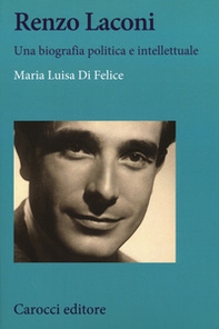 Renzo Laconi. Una biografia politica e intellettuale - Librerie.coop