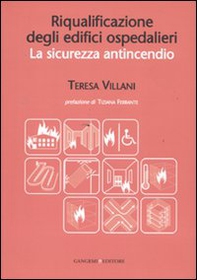 Riqualificazione degli edifici ospedalieri. La sicurezza antincendio - Librerie.coop