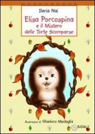 Elisa Porcospina e il mistero delle torte scomparse - Librerie.coop Elisa Porcospina e il mistero delle torte scomparse - Librerie.coop
