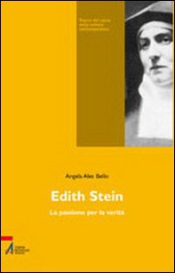 Edith Stein. La passione per la verità - Librerie.coop