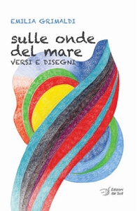 Sulle onde del mare. Versi e disegni - Librerie.coop