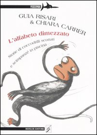 L'alfabeto dimezzato. Storie di coccodrilli scottati e scimpanzé in piscina - Librerie.coop