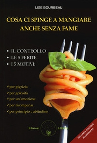 Cosa ci spinge a mangiare anche senza fame - Librerie.coop Cosa ci spinge a mangiare anche senza fame - Librerie.coop