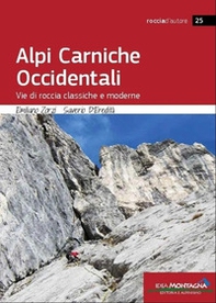Alpi Carniche occidentali. Vie di roccia classiche e moderne - Librerie.coop