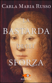 La bastarda degli Sforza - Librerie.coop La bastarda degli Sforza - Librerie.coop