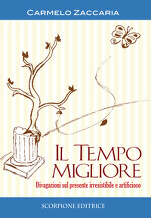 Il tempo migliore. Divagazioni sul presente irresistibile e artificioso - Librerie.coop Il tempo migliore. Divagazioni sul presente irresistibile e artificioso - Librerie.coop