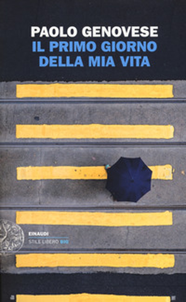Il primo giorno della mia vita - Librerie.coop Il primo giorno della mia vita - Librerie.coop