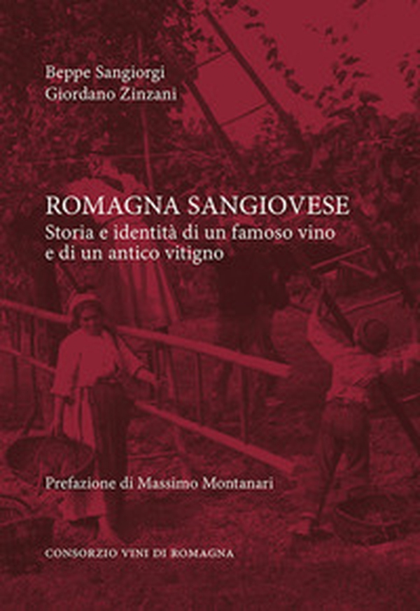 Romagna sangiovese. Storia e identità di un famoso vino e di un antico vitigno - Librerie.coop