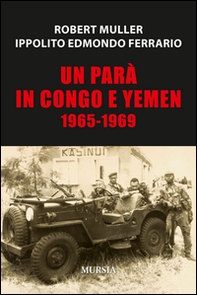 Un parà in Congo e Yemen 1965-1969 - Librerie.coop