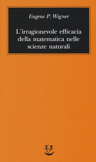 L'irragionevole efficacia della matematica nelle scienze naturali - Librerie.coop
