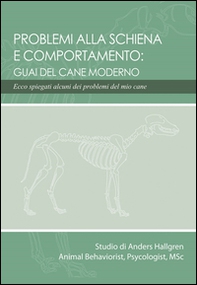 Problemi alla schiena e comportamento: guai del cane moderno - Librerie.coop