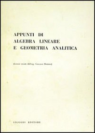 Appunti di algebra lineare e geometria analitica - Librerie.coop Appunti di algebra lineare e geometria analitica - Librerie.coop