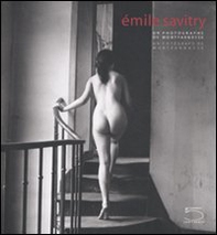 Émile Savitry. Un photographe de Montparnasse-Un fotógrafo de Montparnasse - Librerie.coop