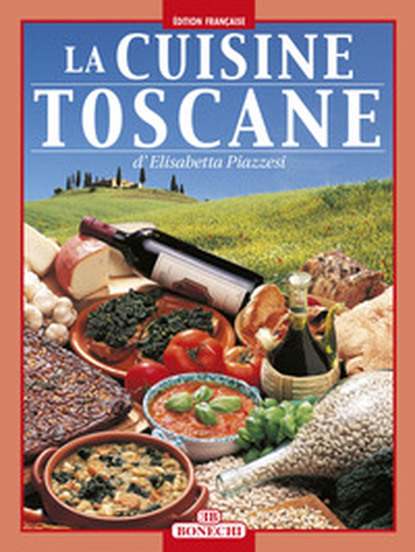 La cucina toscana. Ediz. francese - Librerie.coop La cucina toscana. Ediz. francese - Librerie.coop