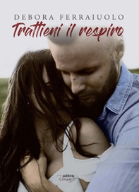 Trattieni il respiro. The Breathless Series - Librerie.coop Trattieni il respiro. The Breathless Series - Librerie.coop