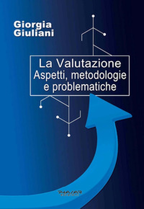 La valutazione. Aspetti, metodologie e problematiche - Librerie.coop La valutazione. Aspetti, metodologie e problematiche - Librerie.coop
