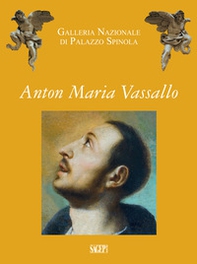 Anton Maria Vassallo. Galleria nazionale di palazzo Spinola - Librerie.coop