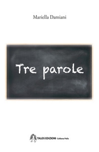 Tre parole - Librerie.coop Tre parole - Librerie.coop