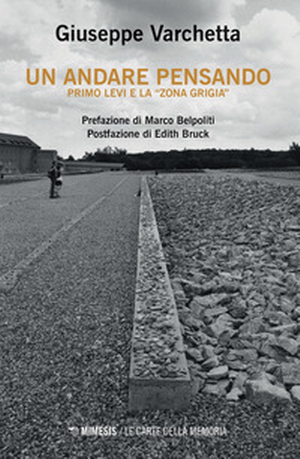 Un andare pensando. Primo Levi e la «zona grigia» - Librerie.coop Un andare pensando. Primo Levi e la «zona grigia» - Librerie.coop