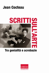 Scritti sull'arte. Tra genialità e acrobazie - Librerie.coop