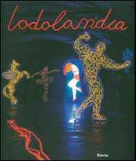 Lodolandia. Catalogo della mostra (Mialno, 3 luglio-16 settembre 2007) - Librerie.coop