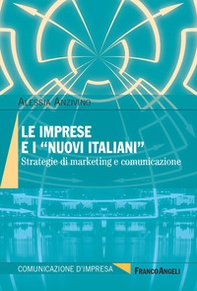 Le imprese e i «nuovi italiani». Strategie di marketing e comunicazione - Librerie.coop