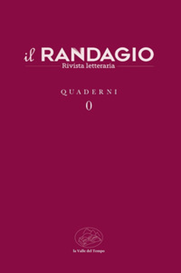 Il randagio. Rivista letteraria. Quaderni - Vol. 0 - Librerie.coop