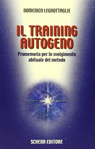 Il training autogeno. Promemoria per lo svolgimento abituale del metodo - Librerie.coop