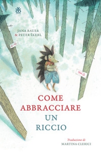 Come abbracciare un riccio - Librerie.coop