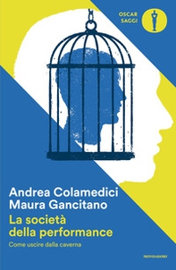 La società della performance. Come uscire dalla caverna - Librerie.coop