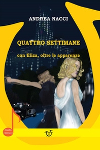 Quattro settimane. Con Eliza, oltre le apparenze - Librerie.coop