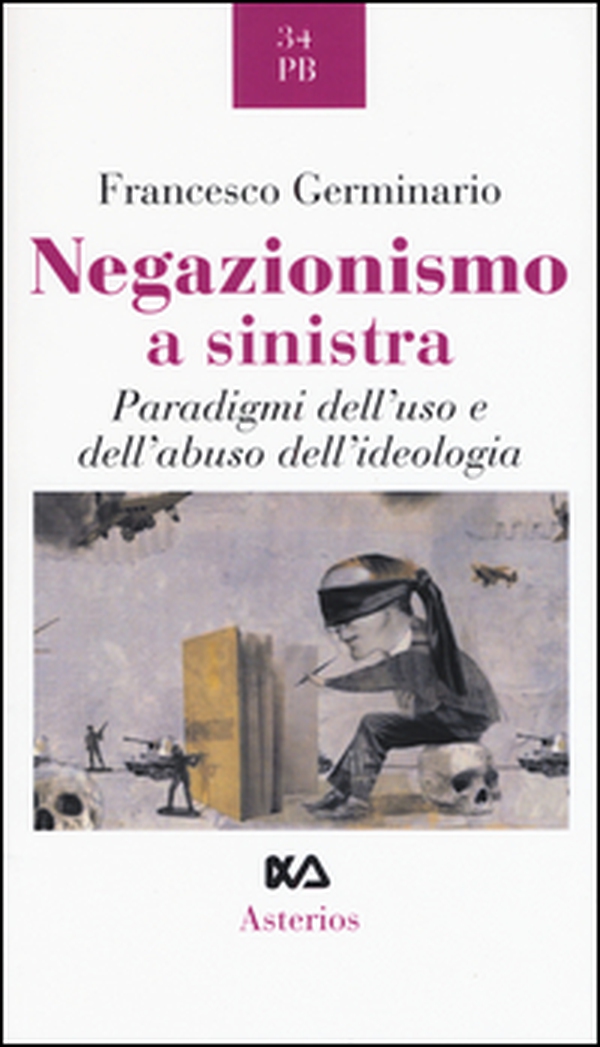 Negazionismo a sinistra. Paradigmi dell'uso e dell'abuso dell'ideologia - Librerie.coop Negazionismo a sinistra. Paradigmi dell'uso e dell'abuso dell'ideologia - Librerie.coop