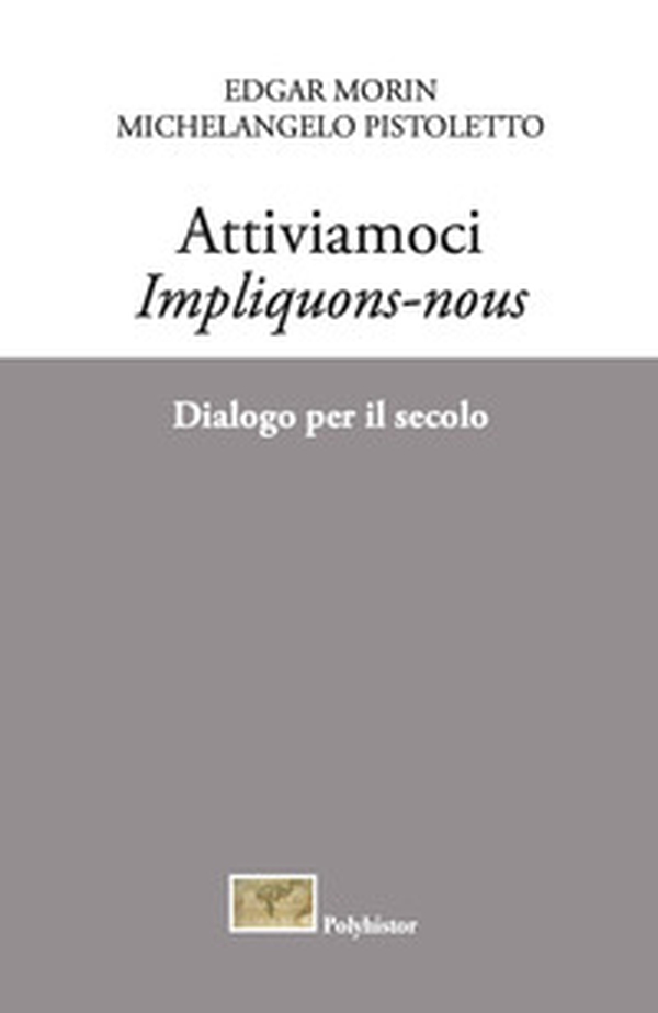 Attiviamoci. Impliquons-nous. Dialogo per il secolo - Librerie.coop Attiviamoci. Impliquons-nous. Dialogo per il secolo - Librerie.coop