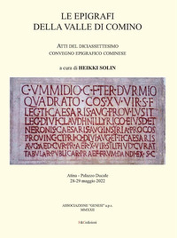 Le epigrafi della Valle di Comino. Atti del 17° Convegno epigrafico cominese (Atina, Palazzo Ducale 28/29 maggio 2022) - Librerie.coop Le epigrafi della Valle di Comino. Atti del 17° Convegno epigrafico cominese (Atina, Palazzo Ducale 28/29 maggio 2022) - Librerie.coop