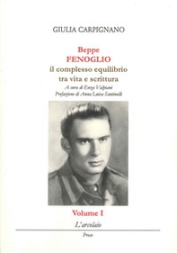 Beppe Fenoglio. Il complesso equilibrio tra vita e scrittura - Librerie.coop