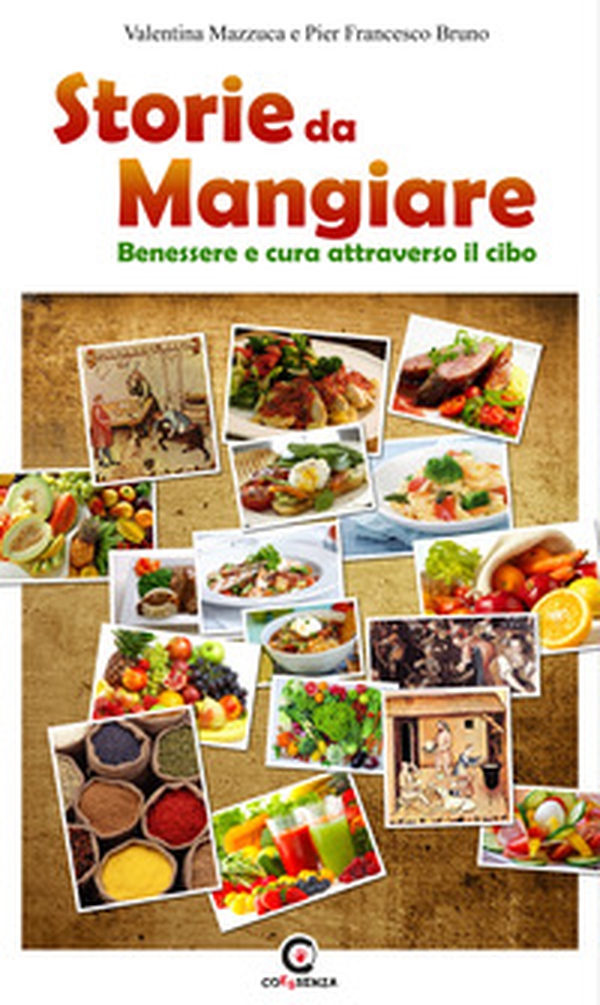 Storie da mangiare. Benessere e cura attraverso il cibo - Librerie.coop Storie da mangiare. Benessere e cura attraverso il cibo - Librerie.coop